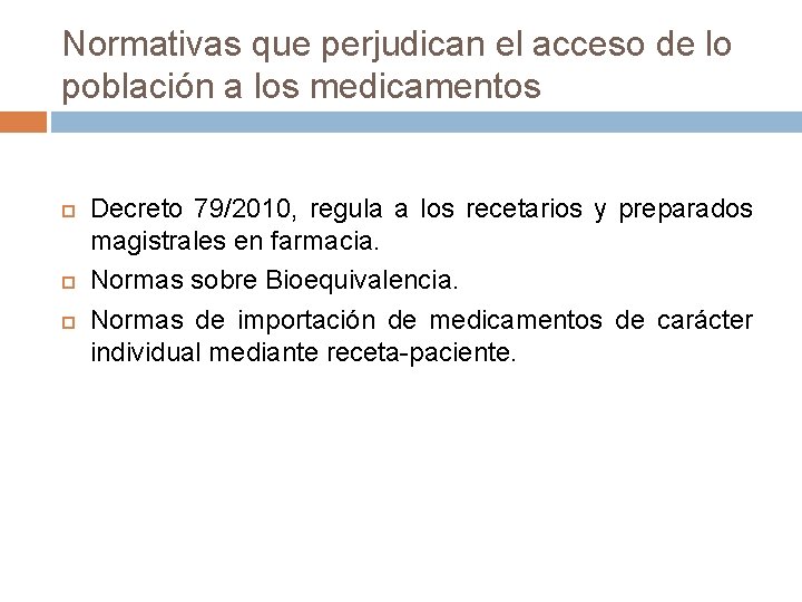 Normativas que perjudican el acceso de lo población a los medicamentos Decreto 79/2010, regula