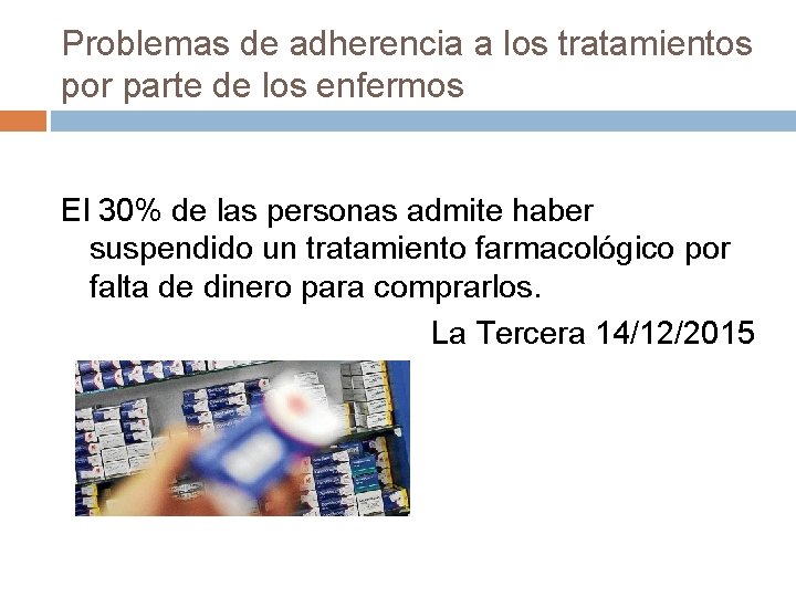Problemas de adherencia a los tratamientos por parte de los enfermos El 30% de