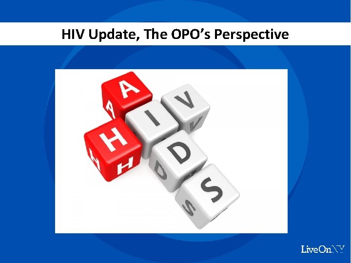 HIV Update, The OPO’s Perspective 