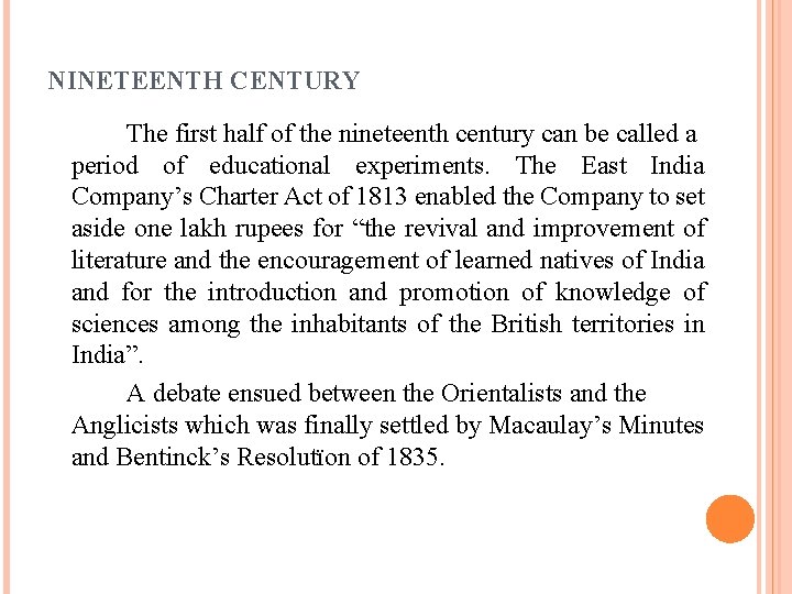 NINETEENTH CENTURY The first half of the nineteenth century can be called a period