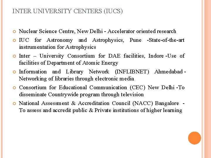 INTER UNIVERSITY CENTERS (IUCS) Nuclear Science Centre, New Delhi - Accelerator oriented research IUC