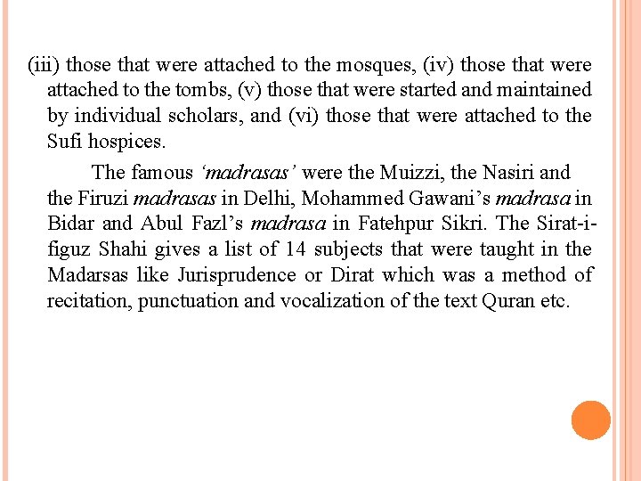 (iii) those that were attached to the mosques, (iv) those that were attached to