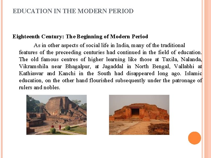 EDUCATION IN THE MODERN PERIOD Eighteenth Century: The Beginning of Modern Period As in