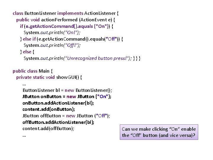 class Button. Listener implements Action. Listener { public void action. Performed (Action. Event e)