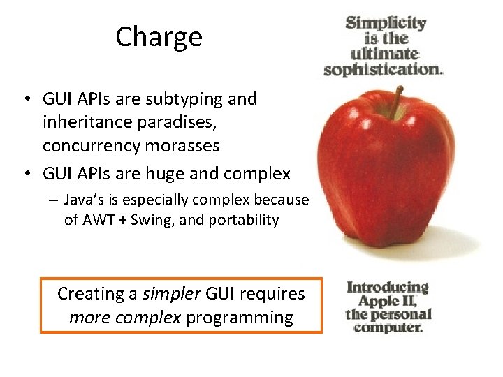 Charge • GUI APIs are subtyping and inheritance paradises, concurrency morasses • GUI APIs