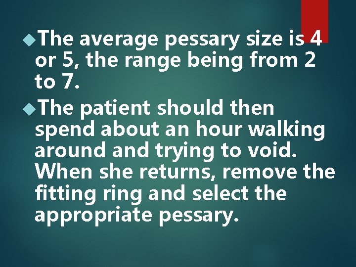  The average pessary size is 4 or 5, the range being from 2