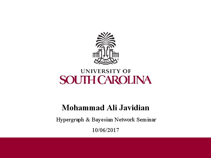 Mohammad Ali Javidian Hypergraph & Bayesian Network Seminar 10/06/2017 