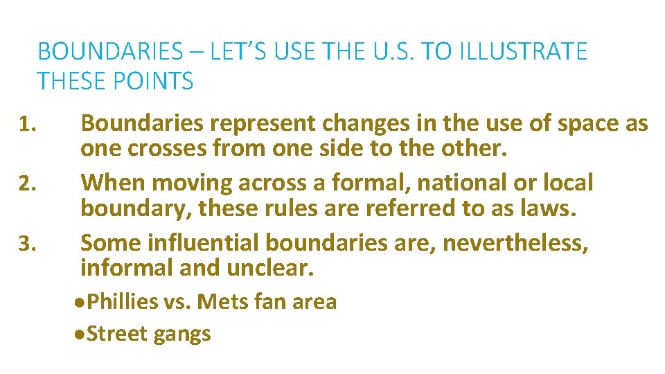 BOUNDARIES – LET’S USE THE U. S. TO ILLUSTRATE THESE POINTS 1. 2. 3.