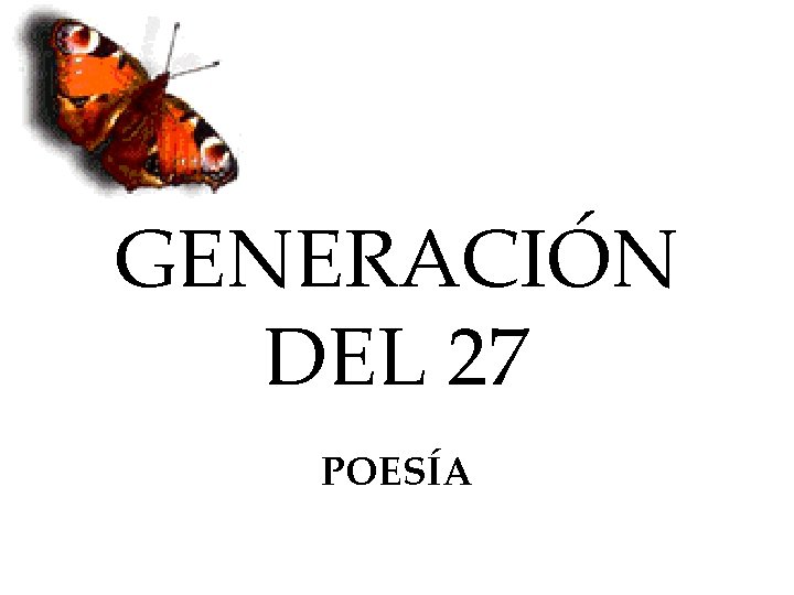 GENERACIÓN DEL 27 POESÍA 