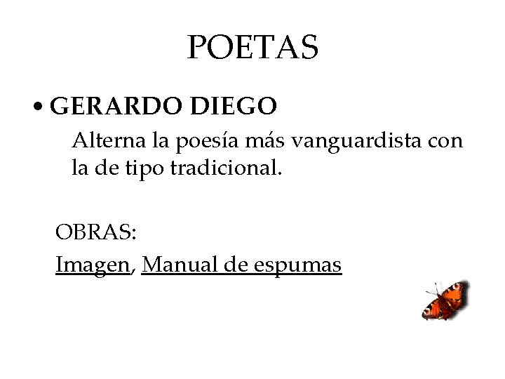 POETAS • GERARDO DIEGO Alterna la poesía más vanguardista con la de tipo tradicional.