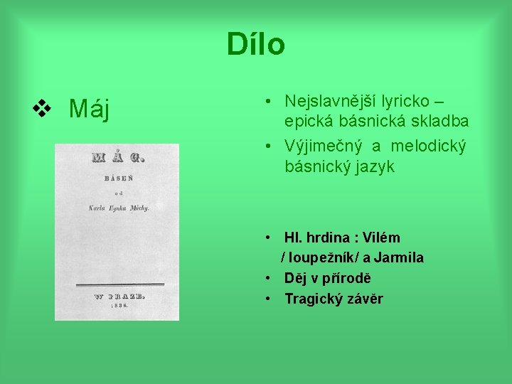 Dílo v Máj • Nejslavnější lyricko – epická básnická skladba • Výjimečný a melodický