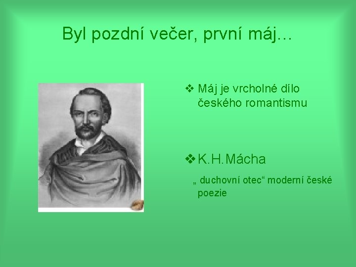 Byl pozdní večer, první máj… v Máj je vrcholné dílo českého romantismu v K.