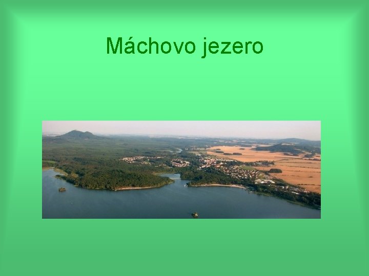 Máchovo jezero 