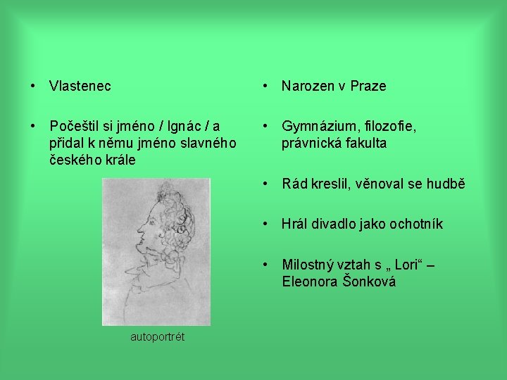  • Vlastenec • Narozen v Praze • Počeštil si jméno / Ignác /