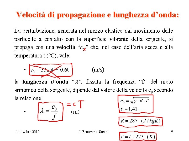 Velocità di propagazione e lunghezza d’onda: La perturbazione, generata nel mezzo elastico dal movimento