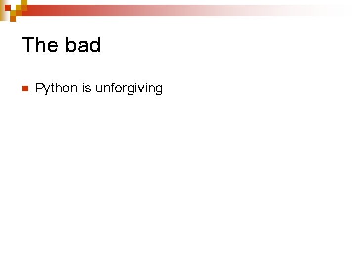 The bad n Python is unforgiving 