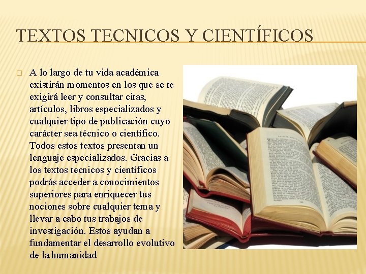 TEXTOS TECNICOS Y CIENTÍFICOS � A lo largo de tu vida académica existirán momentos