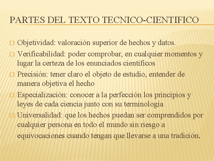 PARTES DEL TEXTO TECNICO-CIENTIFICO � � � Objetividad: valoración superior de hechos y datos.
