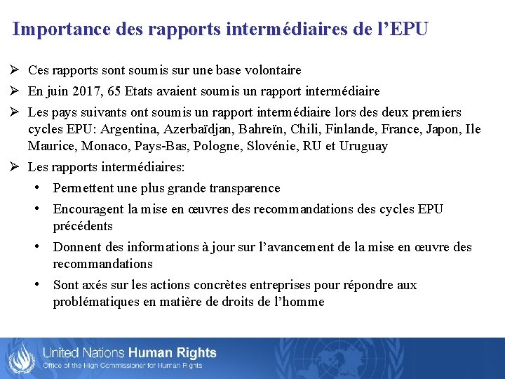 Importance des rapports intermédiaires de l’EPU Ø Ces rapports sont soumis sur une base