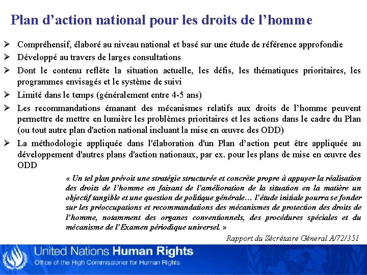 Plan d’action national pour les droits de l’homme Ø Compréhensif, élaboré au niveau national