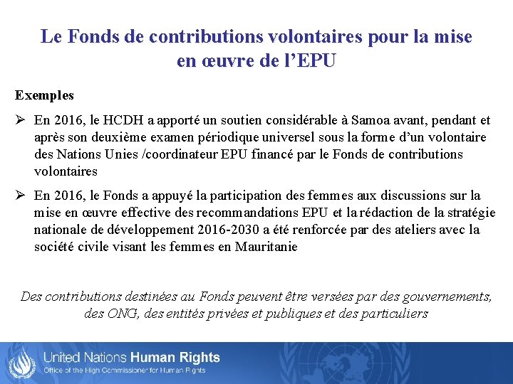 Le Fonds de contributions volontaires pour la mise en œuvre de l’EPU Exemples Ø