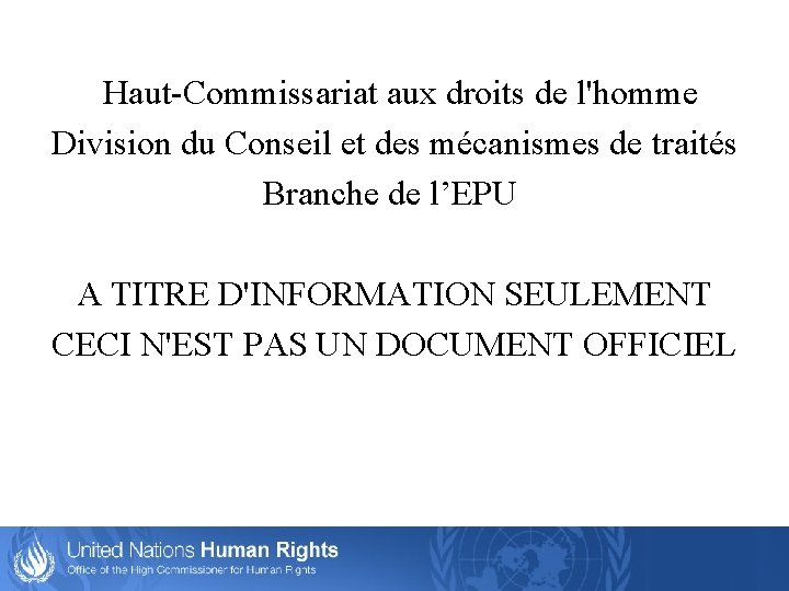  Haut-Commissariat aux droits de l'homme Division du Conseil et des mécanismes de traités