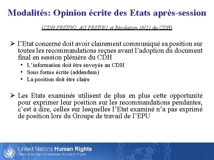 Modalités: Opinion écrite des Etats après-session (CDH PRST/9/2, AG PRST/8/1 et Résolution 16/21 du