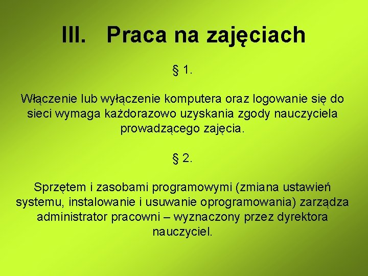 III. Praca na zajęciach § 1. Włączenie lub wyłączenie komputera oraz logowanie się do