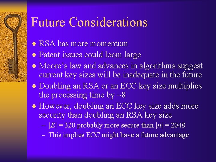 Future Considerations ¨ RSA has more momentum ¨ Patent issues could loom large ¨