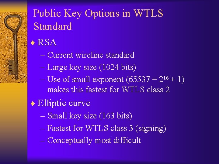 Public Key Options in WTLS Standard ¨ RSA – Current wireline standard – Large