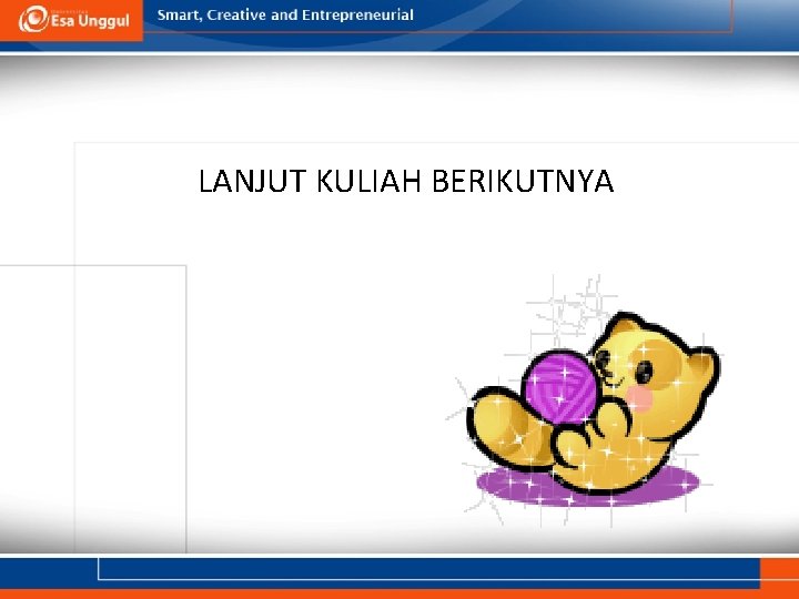 LANJUT KULIAH BERIKUTNYA 