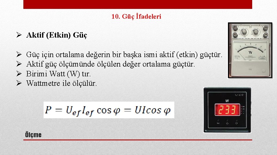 10. Güç İfadeleri Ø Aktif (Etkin) Güç Ø Ø Güç için ortalama değerin bir