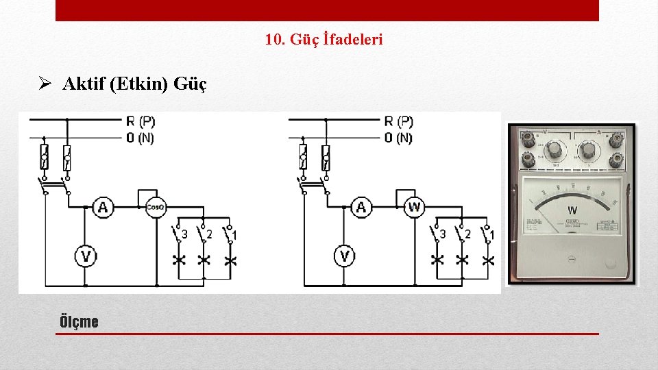 10. Güç İfadeleri Ø Aktif (Etkin) Güç Ölçme 
