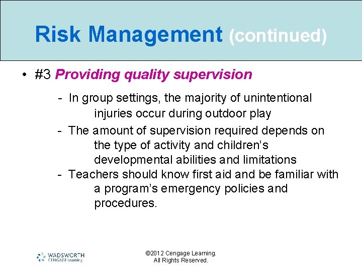 Risk Management (continued) • #3 Providing quality supervision - In group settings, the majority