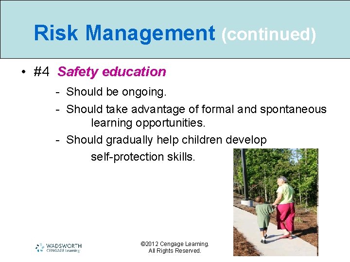 Risk Management (continued) • #4 Safety education - Should be ongoing. - Should take