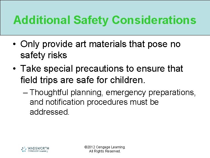 Additional Safety Considerations • Only provide art materials that pose no safety risks •