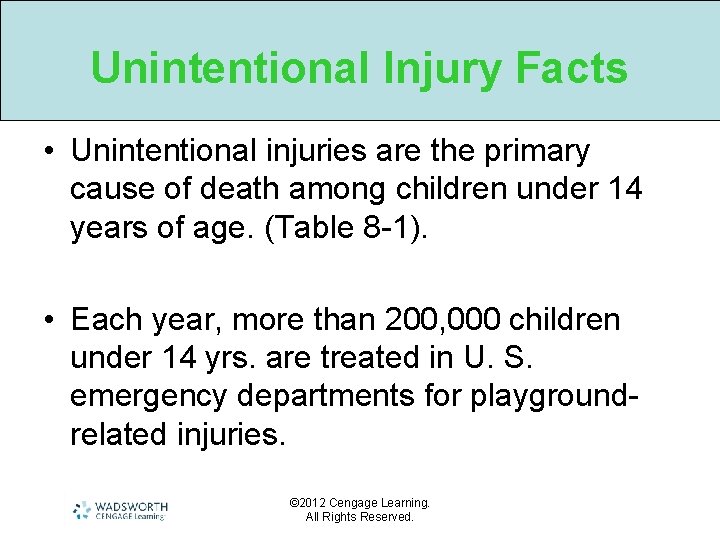 Unintentional Injury Facts • Unintentional injuries are the primary cause of death among children