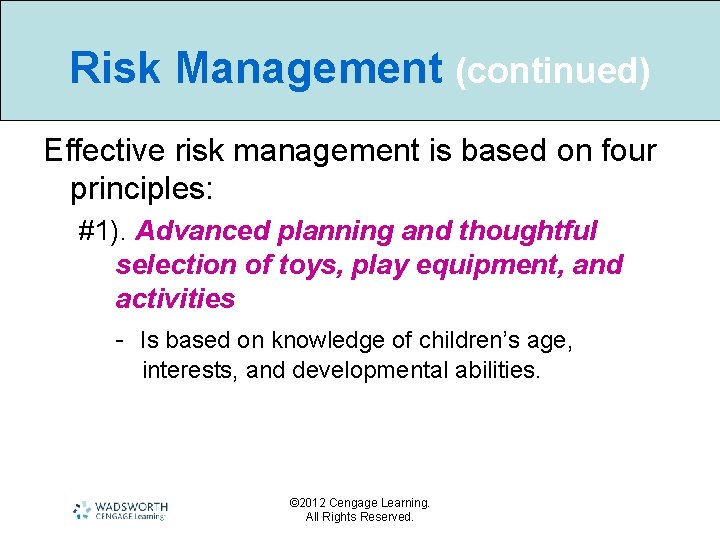 Risk Management (continued) Effective risk management is based on four principles: #1). Advanced planning