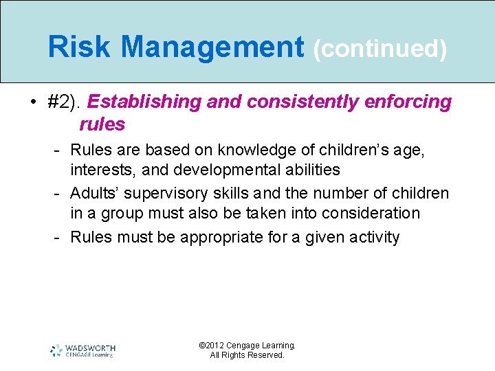 Risk Management (continued) • #2). Establishing and consistently enforcing rules - Rules are based