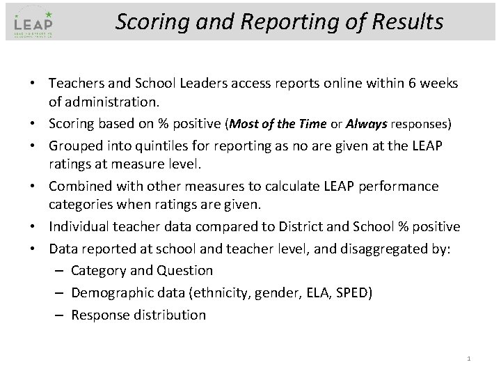 Scoring and Reporting of Results • Teachers and School Leaders access reports online within Scoring and Reporting of Results • Teachers and School Leaders access reports online within