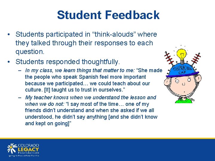 Student Feedback • Students participated in “think-alouds” where they talked through their responses to Student Feedback • Students participated in “think-alouds” where they talked through their responses to