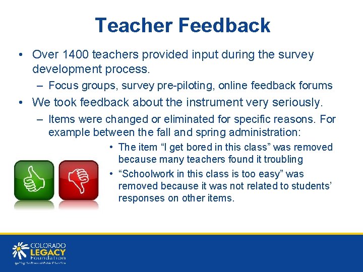 Teacher Feedback • Over 1400 teachers provided input during the survey development process. – Teacher Feedback • Over 1400 teachers provided input during the survey development process. –