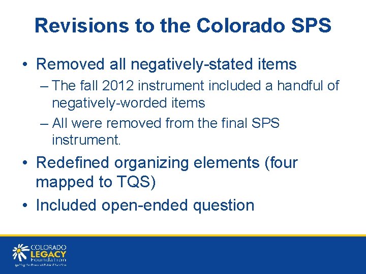 Revisions to the Colorado SPS • Removed all negatively-stated items – The fall 2012 Revisions to the Colorado SPS • Removed all negatively-stated items – The fall 2012