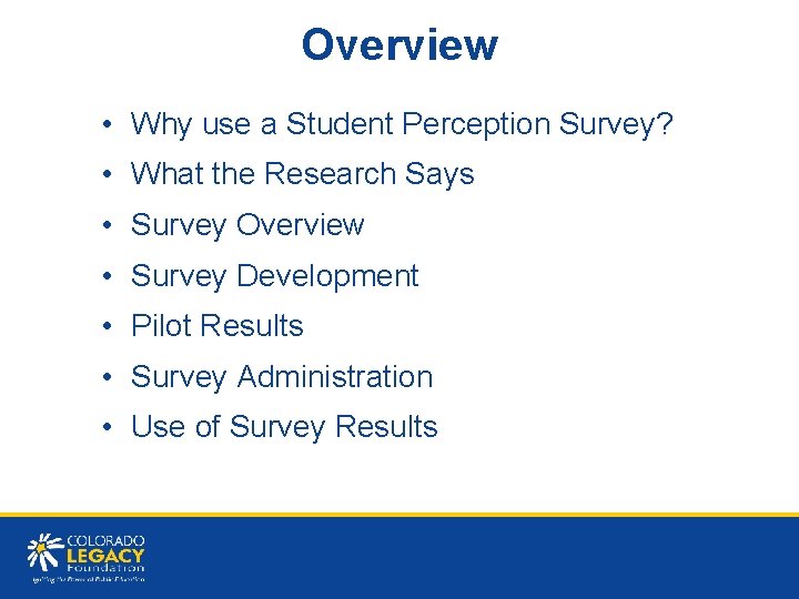 Overview • Why use a Student Perception Survey? • What the Research Says • Overview • Why use a Student Perception Survey? • What the Research Says •