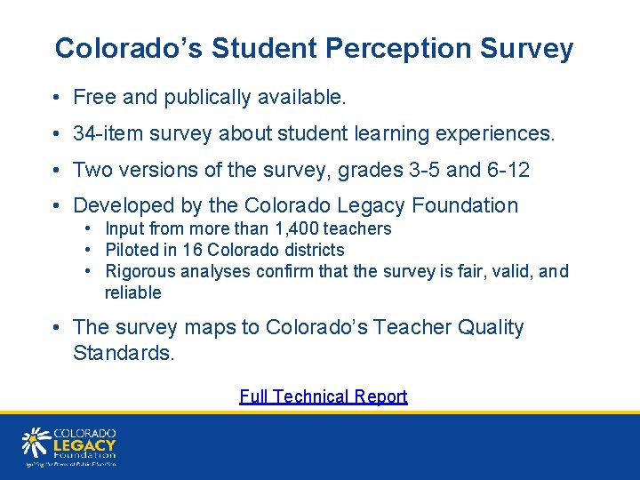 Colorado’s Student Perception Survey • Free and publically available. • 34 -item survey about Colorado’s Student Perception Survey • Free and publically available. • 34 -item survey about