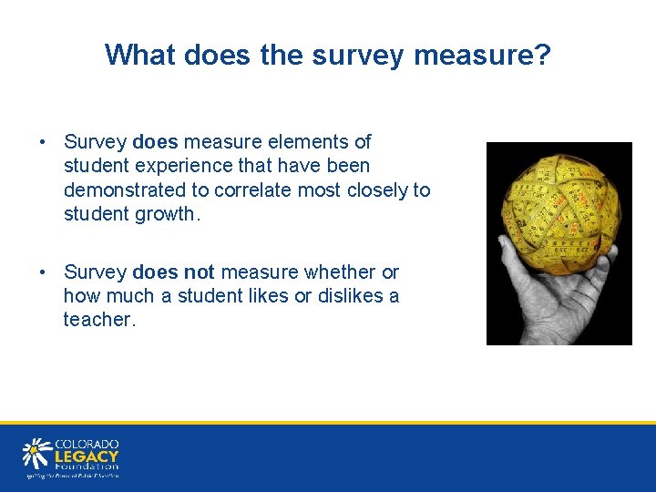 What does the survey measure? • Survey does measure elements of student experience that What does the survey measure? • Survey does measure elements of student experience that