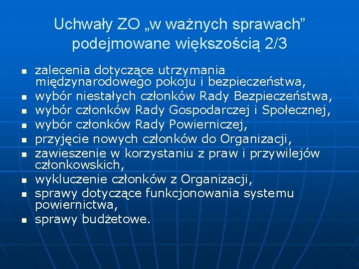 Uchwały ZO „w ważnych sprawach” podejmowane większością 2/3 n n n n n zalecenia Uchwały ZO „w ważnych sprawach” podejmowane większością 2/3 n n n n n zalecenia