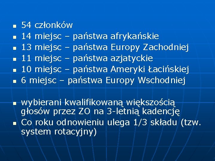 n n n n 54 członków 14 miejsc – państwa afrykańskie 13 miejsc –