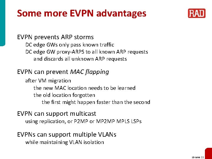 Some more EVPN advantages EVPN prevents ARP storms DC edge GWs only pass known