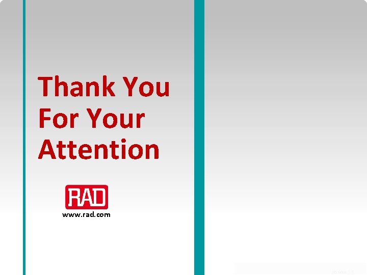 Thank You For Your Attention www. rad. com SD-WAN 12 